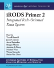 iRODS Primer 2 : Integrated Rule-Oriented Data System - Book