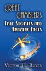 Great Gamblers : True Stories and Amazing Facts - Book