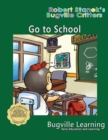 Go to School. A Bugville Critters Picture Book : 15th Anniversary - Book