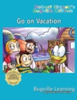 Go on Vacation. A Bugville Critters Picture Book : 15th Anniversary - Book