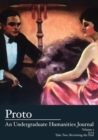 Proto : An Undergraduate Humanities Journal, Vol. 5 2014 - Take Two: Revisiting the Past - Book