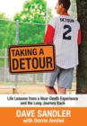 Taking a Detour : Life Lessons from a Near-Death Experience and the Long Journey Back - Book