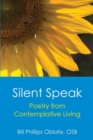 Silent Speak : Poetry from Contemplative Living - Book