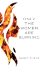 Only the Women are Burning - Book