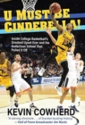 U Must Be Cinderella! : Inside College Basketball's Greatest Upset Ever and the Audacious School That Pulled It Off - Book