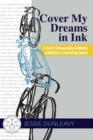 Cover My Dreams in Ink (2nd ed.) : A Son's Unbearable Solitude A Mother's Unending Quest - Book