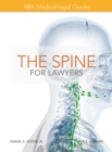 ABA Medical-Legal Guides : The Spine for Lawyers - Book