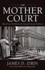 The Mother Court : Tales of Cases That Mattered in America's Greatest Trial Court - Book
