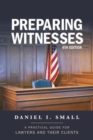 Preparing Witnesses : A Practical Guide for Lawyers and Their Clients - Book
