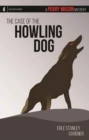 The Case of the Howling Dog : A Perry Mason Mystery #4 - Book