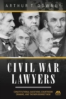 The Civil War Lawyers : Constitutional Questions, Courtroom Dramas, and the Men Behind Them - Book