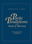 Poetic Parallelisms in the Book of Mormon : The Complete Text Reformatted - Book