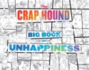 The Crap Hound Big Book Of Unhappiness - Book