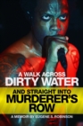 A WALK ACROSS DIRTY WATER AND STRAIGHT INTO MURDERER'S ROW : A Memoir - eBook