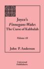 Joyce's Finnegans Wake : The Curse of Kabbalah: Volume 10 - Book