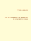 The Development of Harmony in Scriabins Works - Book