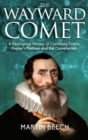 Wayward Comet : : A Descriptive History of Cometary Orbits, Kepler's Problem and the Cometarium - Book