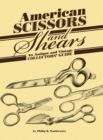 American Scissors and Shears : An Antique and Vintage Collectors' Guide - Book
