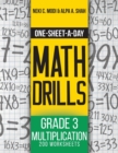One-Sheet-A-Day Math Drills : Grade 3 Multiplication - 200 Worksheets (Book 7 of 24) - Book