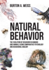 Natural Behavior : The Evolution of Behavior in Humans and Animals Using Comparative Psychology and Behavioral Biology - Book