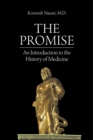 The Promise : An Introduction to the History of Medicine - Book
