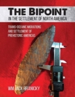 The Bipoint in the Settlement of North America : Trans-Oceanic Migrations and Settlement of Prehistoric Americas - Book