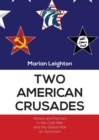 Two American Crusades : Actors and Factors in the Cold War and the Global War on Terrorism - Book