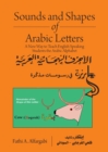 Sounds and Shapes of Arabic Letters : A New Way To Teach English Speaking Students Arabic Alphabet - Book