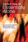 Essentially Alone : Overcome Unauthentic Relationships and Change Your World - Book