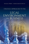 Strategic Approaches to the Legal Environment of Business : A Game Theory Based Decision Making Guide for Managers - Book