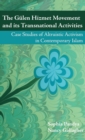 The Gulen Hizmet Movement and Its Transnational Activities : Case Studies of Altruistic Activism in Contemporary Islam - Book