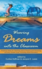 Weaving Dreams Into the Classroom : Practical Ideas for Teaching about Dreams and Dreaming at Every Grade Level, Including Adult Education - Book