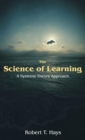 The Science of Learning : A Systems Theory Approach - Book