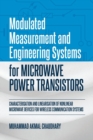 Modulated Measurement and Engineering Systems for Microwave Power Transistors : Characterisation and Linearisation of Nonlinear Microwave Devices for Wireless Communication Systems - Book