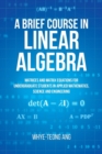 A Brief Course in Linear Algebra : Matrices and Matrix Equations for Undergraduate Students in Applied Mathematics, Science and Engineering - Book