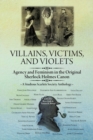 Villains, Victims, and Violets : Agency and Feminism in the Original Sherlock Holmes Canon - Book