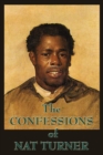 The Confessions of Nat Turner : The Leader of the Late Insurrection in Southampton, Virginia - eBook