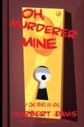 Oh, Murderer Mine - Book