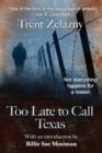 Too Late to Call Texas - Book