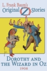 Dorothy and the Wizard in Oz : Original Oz Stories 1908 - eBook