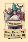 King Henry VI, Part I, II, and III - Book