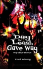 The Day the Leash Gave Way and Other Stories - Book
