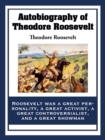 Autobiography of Theodore Roosevelt - eBook