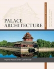 Palace Architecture : Imperial Palaces of the Last Dynasty - Book