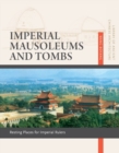 Imperial Mausoleums and Tombs : Resting Places for Imperial Rulers - Book