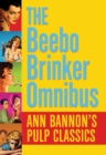 The Beebo Brinker Omnibus : Ann Bannon's Pulp Classics - eBook
