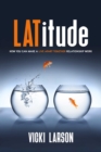 Latitude : How You Can Make a Live Apart Together Relationship Work - Book