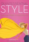 Quintessential Style : Cultivate and Communicate Your Signature Look - Book