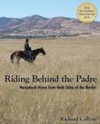 Riding Behind the Padre : Horseback Views from Both Sides of the Border - Book