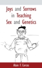 Joys and Sorrows in Teaching Sex and Genetics - Book
